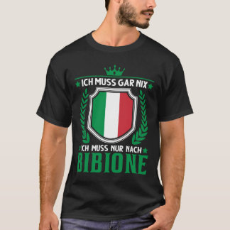 Ich muss gar nix Ich muss nur nach Bibione Italien T-shirt