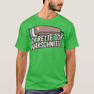 Ich rette 10 Haarschnitte Herren Friseur Barber Ba T-shirt