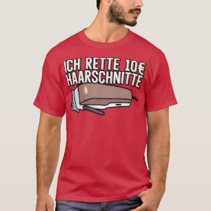 Ich rette 10 Haarschnitte Herren Friseur Barber Ba T-shirt