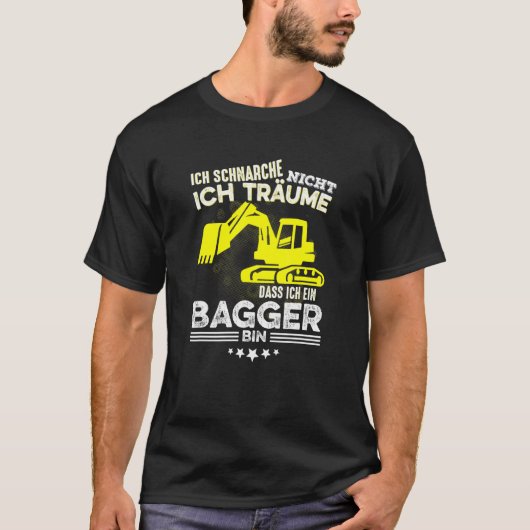 Ich Schnarche Nicht Ich Träume Dass Ich Ein Digger T-shirt (Voorkant)