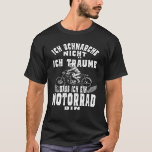 Ich Schnarche Nicht Ich Träume Ich Wäre Ein Motorc T-shirt