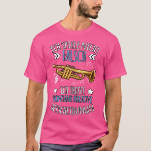 Ich Spiele Nicht Falsch Trumpet Funny Gezegde Orch T-shirt