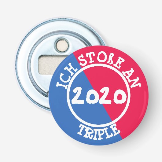 ICH STOßE AN - TRIPLE 2020 - Flaschenöffner - Button Flesopener (Voorkant)