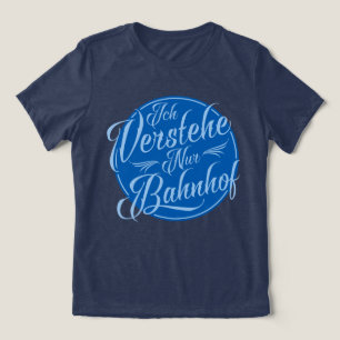 Ich verstehe nur Bahnhof Funny German Gezegde Tri-Blend Shirt