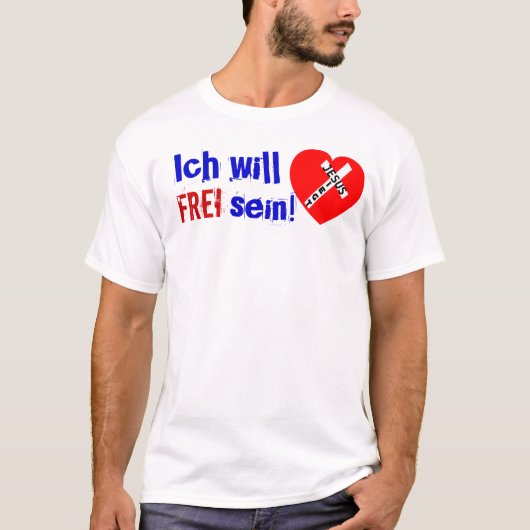 Ich will FREI sein! - Jesus Siegt T-shirt (Voorkant)