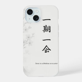 Ichigo Ichie – Japanese Zen iPhone Case | 一期一会  iPhone 15 Case