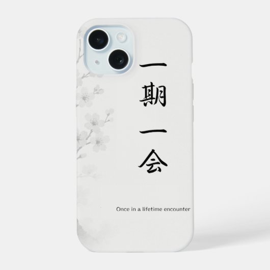 Ichigo Ichie – Japanese Zen iPhone Case | 一期一会 iPhone 15 Case (Achterkant)