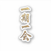 Ichigo Ichie | Japanse Zen Goud Sticker (Voorkant)