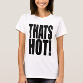Iconic 2000s inspired THATS HOT! XL font T-shirt (Voorkant)