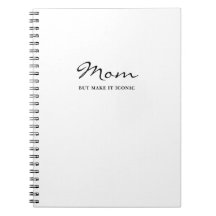 Iconic Fun Witty Cool Mom Minimalist Notebook