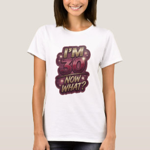 Iconisch goud I'M 30 NU WAT Tekst ontwerp T-shirt