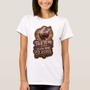 Iconisch Goud PRAAT MET ME NA EEN PAAR GLAZEN MEER T-shirt