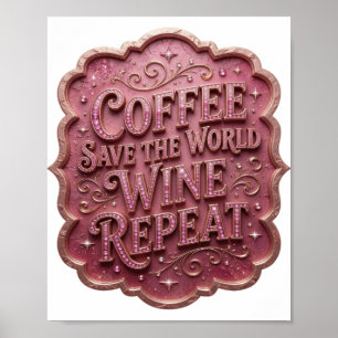 Iconisch Roze COFFIE RED DE WERELD WIJN HERHALEN Poster