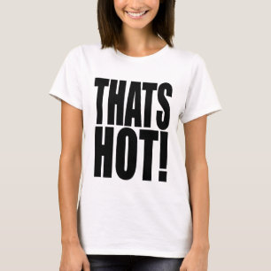 Iconische, geïnspireerde THATS HOT! XL-lettertype  T-shirt