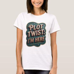 Iconische Gouden PLOT TWIST IK BEN HIER Statement  T-shirt