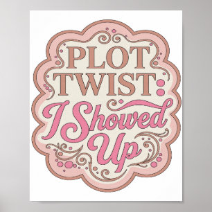 Iconische Roze PLOT TWIST IK BEN ECHT KOMEN OPdage Poster