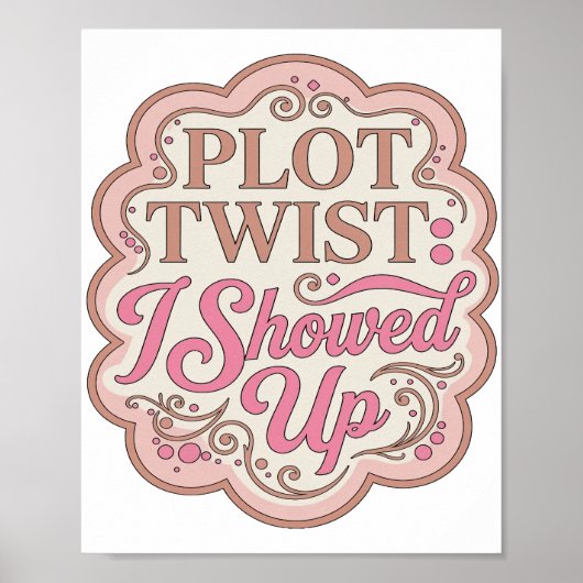 Iconische Roze PLOT TWIST IK BEN ECHT KOMEN OPdage Poster (Voorkant)
