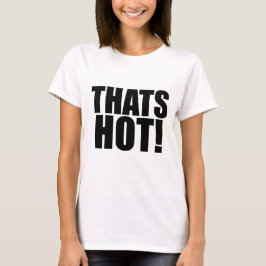 Iconische THATS HOT 2000s geïnspireerde T-shirt
