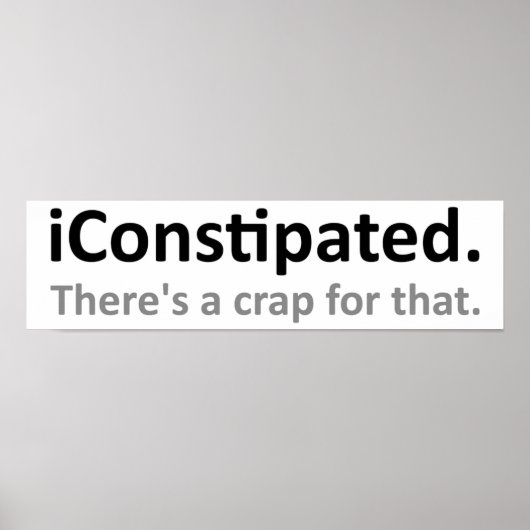 iConstipated Funny Poster (Voorkant)