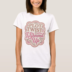 Icoonontwerp met roze PLOT TWIST: IK BEN ECHT KOME T-shirt