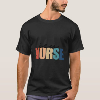 Icu Nurse Intensive Care Unit Rn Registered Nursin T-shirt