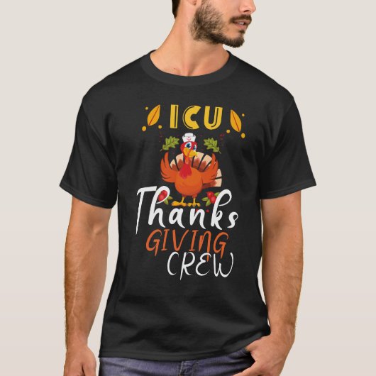 ICU Thanksgiving Nurse Crew Intensive Care Unit Th T-shirt (Voorkant)