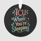 ICU's als je op ICU's slaapzalig kerstfeest bent Ornament (voorkant)