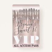 Icy Pink Rose Gold Glitter Drip Sweet 16 VIP Pass Badge (Voorkant)