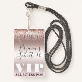 Icy Pink Rose Gold Glitter Drips Sweet 16 VIP Pass Badge (Achterkant met draagriem)