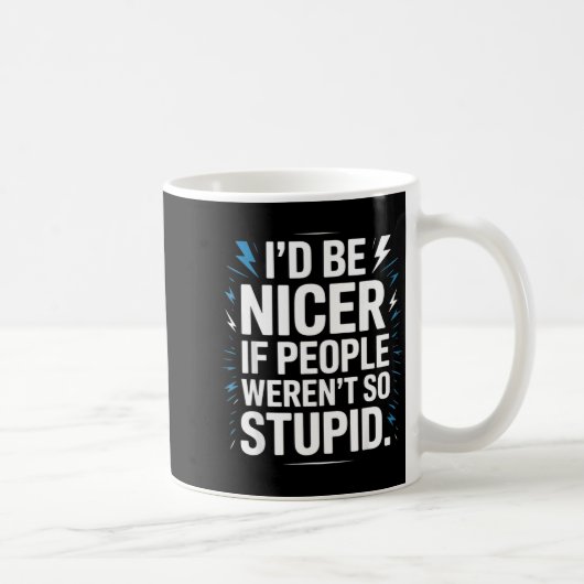 I'd Be Nicer If People Weren't So Stud  Koffiemok (Rechts)