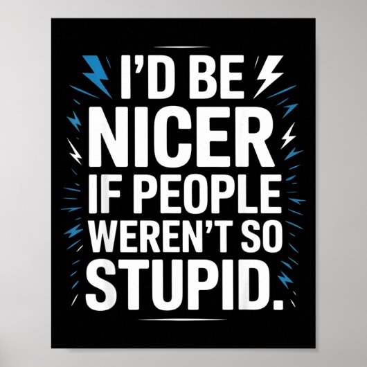 I'd Be Nicer If People Weren't So Stud  Poster (Voorkant)