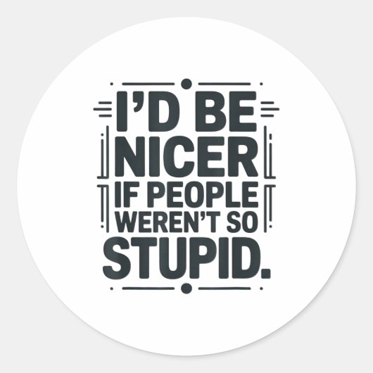 I'd Be Nicer If People Weren't So Stud  Ronde Sticker (Voorkant)