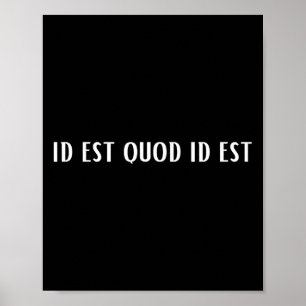 id est quod id est latijn poster
