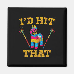 Id Hit dat Pinata Shirt Funny Cinco de Mayo Magneet