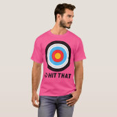 I'D Hit That Archery Funny Bow Arrow Archer Quote  T-shirt (Voorkant volledig)