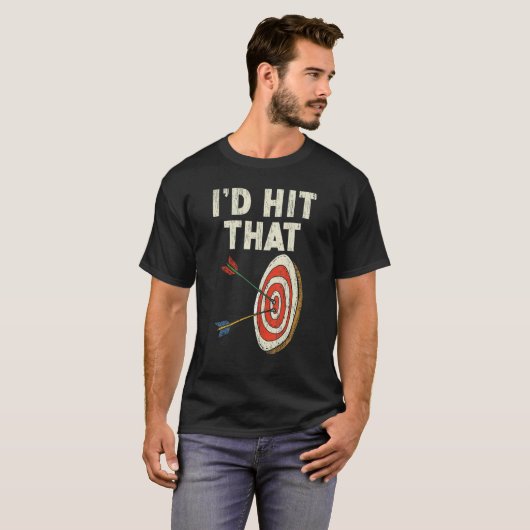 I'd Hit That Bow Arrow Shooting Sport Archery Arch T-shirt (Voorkant volledig)