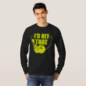 I'd Hit That Funny Bowling Quote For Bowlers 2 T-shirt (Voorkant volledig)