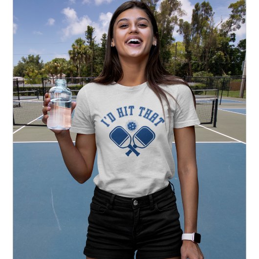 I'd Hit That Funny Pickleball T-shirt