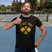 I'd Hit That Funny Pickleball  T-shirt