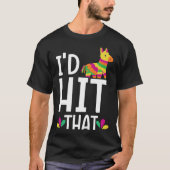 I'd Hit That Mexico Pride Mexican Festival Cinco d T-shirt (Voorkant)