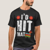 I'd Hit That Mexico Pride Mexican Festival Cinco d T-shirt (Voorkant)