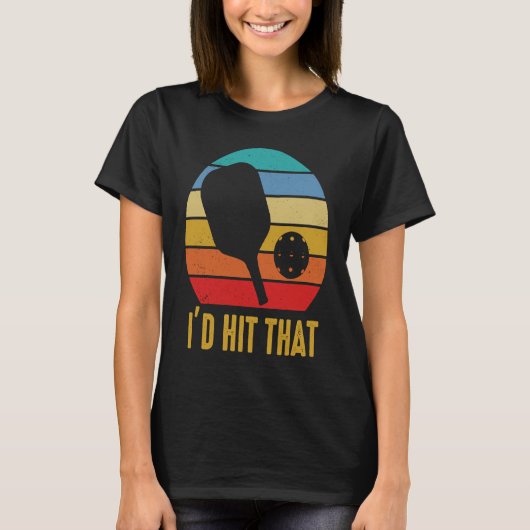 I'd Hit That Pickleball Pun for Pickleball Player T-shirt (Voorkant)