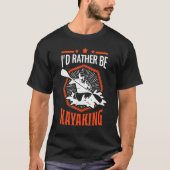 ID in plaats van Kayakak Kayakers Paddling Cano T-shirt (Voorkant)