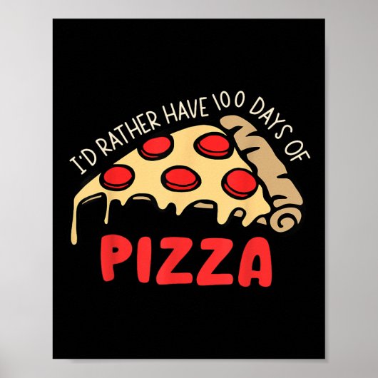 Id liever 100 dagen pizza 100ste dag van school poster (Voorkant)