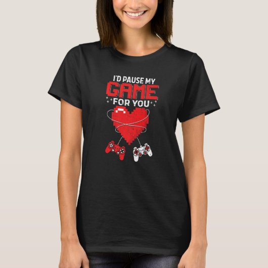 I'd Pause My Game For You Valentine's Day Boy Girl T-shirt (Voorkant)