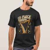 I'd Pluck That Konghou Pedal Harp Harpist Harp Pla T-shirt (Voorkant)