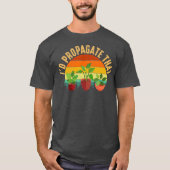 ID Propageren dat plant tuinieren T-shirt (Voorkant)