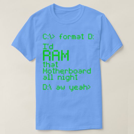 ID RAM dat moederbord de hele nacht T-shirt (Design voorkant)