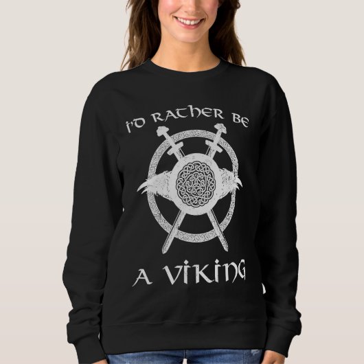I'd Rather Be A Viking Sword Shield Norse Knot Rav Trui (Voorkant)