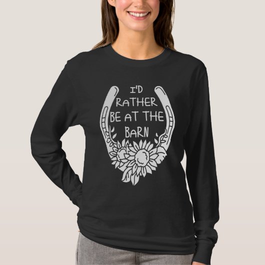I'd Rather Be at the Barn for Country Trainer Owne T-shirt (Voorkant)